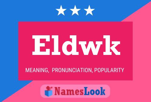 Eldwk Name Poster