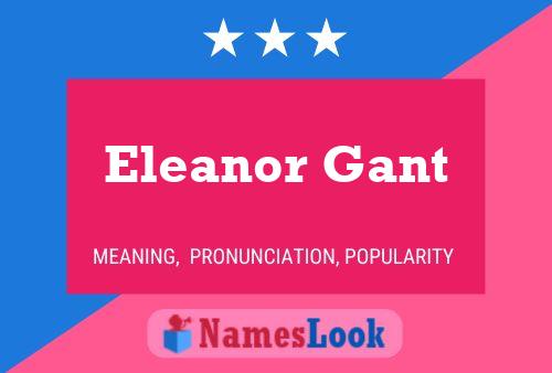 Eleanor Gant Name Poster