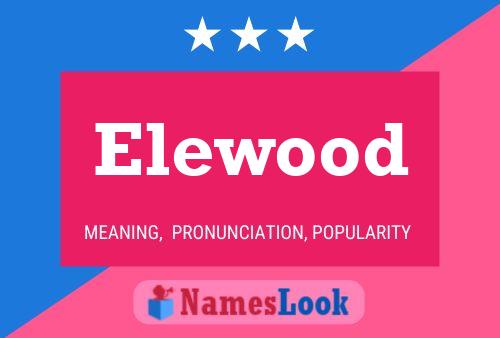 Elewood Name Poster