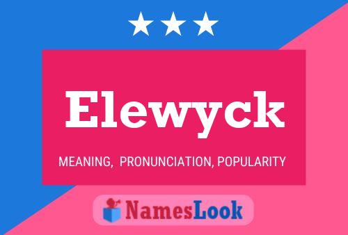 Elewyck Name Poster