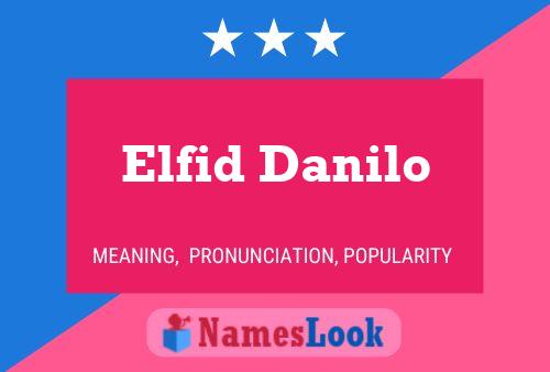 Elfid Danilo Name Poster