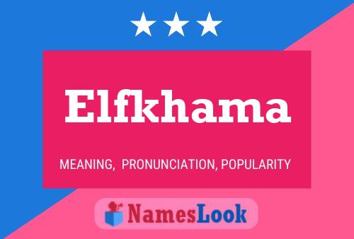 Elfkhama Name Poster