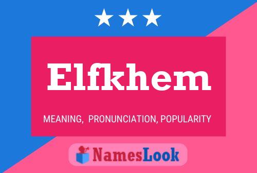 Elfkhem Name Poster