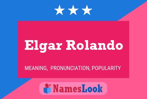 Elgar Rolando Name Poster