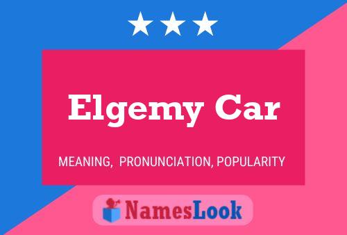 Elgemy Car Name Poster