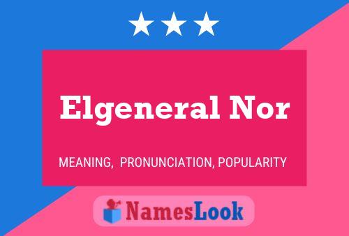 Elgeneral Nor Name Poster