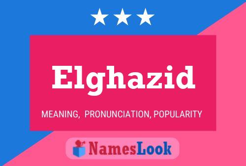 Elghazid Name Poster