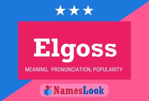 Elgoss Name Poster