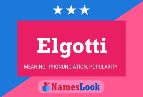 Elgotti Name Poster