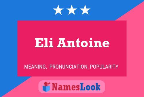 Eli Antoine Name Poster