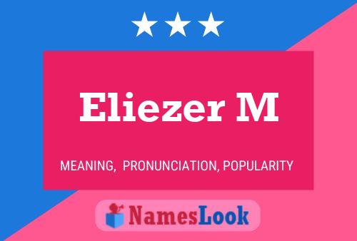 Eliezer M Name Poster