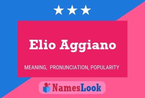 Elio Aggiano Name Poster