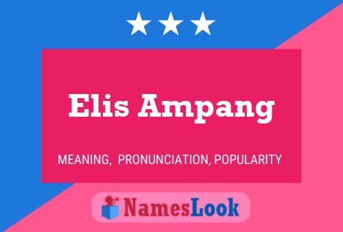 Elis Ampang Name Poster