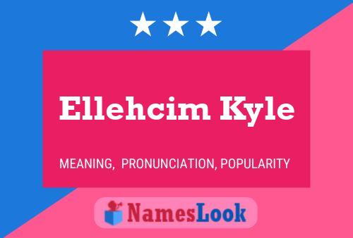 Ellehcim Kyle Name Poster