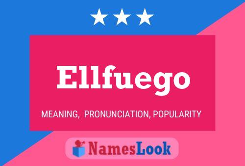 Ellfuego Name Poster