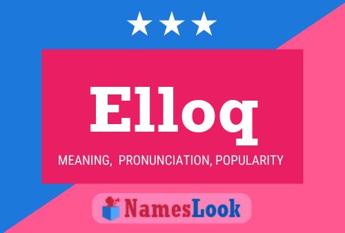 Elloq Name Poster