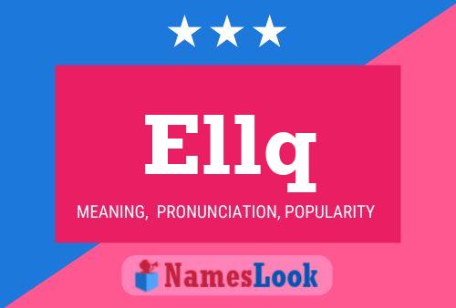 Ellq Name Poster