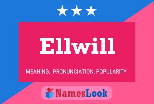 Ellwill Name Poster