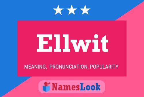 Ellwit Name Poster