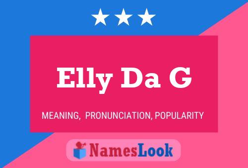 Elly Da G Name Poster