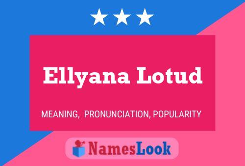 Ellyana Lotud Name Poster