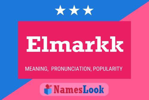 Elmarkk Name Poster