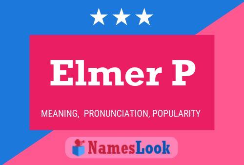 Elmer P Name Poster