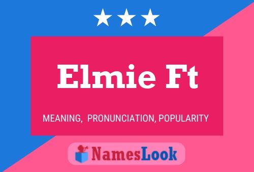 Elmie Ft Name Poster