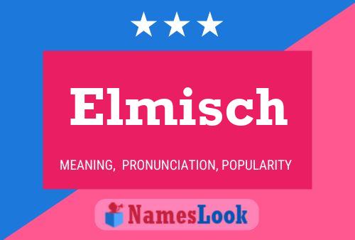 Elmisch Name Poster