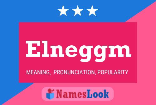 Elneggm Name Poster