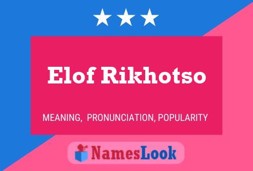 Elof Rikhotso Name Poster