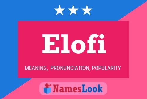 Elofi Name Poster