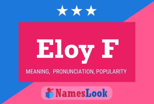 Eloy F Name Poster