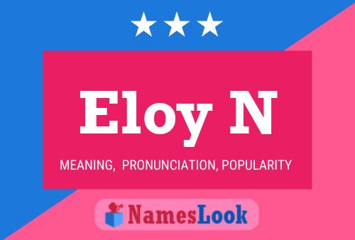 Eloy N Name Poster