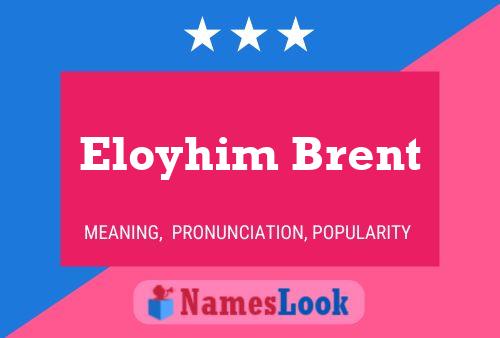 Eloyhim Brent Name Poster