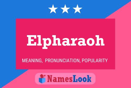 Elpharaoh Name Poster