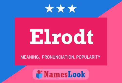 Elrodt Name Poster