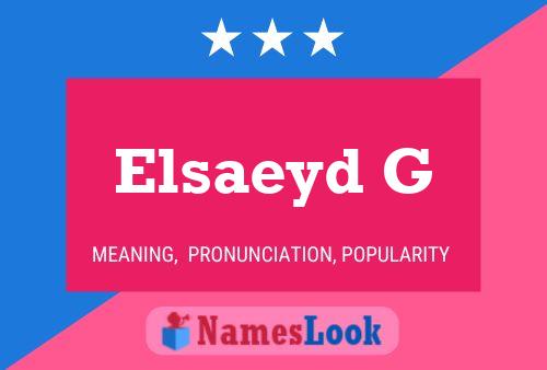 Elsaeyd G Name Poster