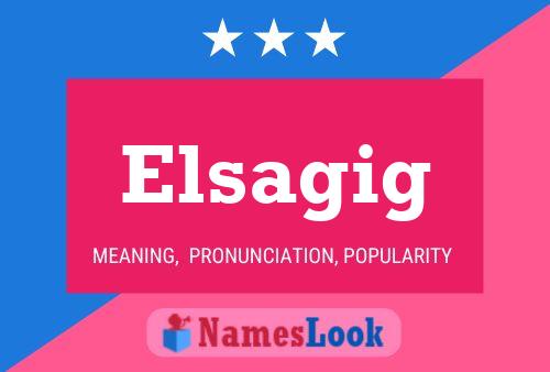 Elsagig Name Poster