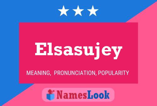 Elsasujey Name Poster