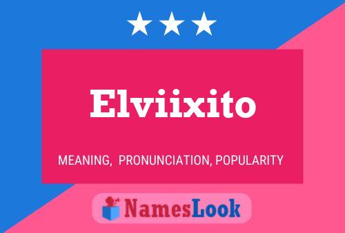 Elviixito Name Poster