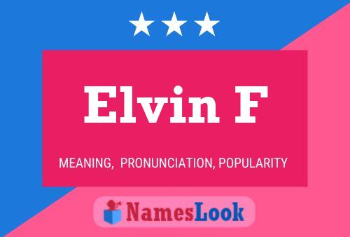 Elvin F Name Poster