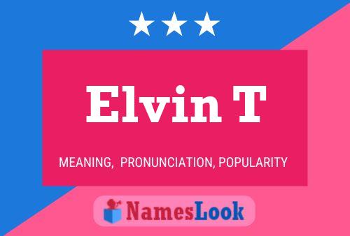 Elvin T Name Poster