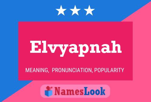 Elvyapnah Name Poster