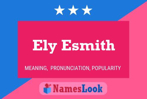 Ely Esmith Name Poster