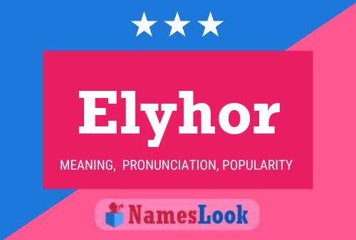 Elyhor Name Poster