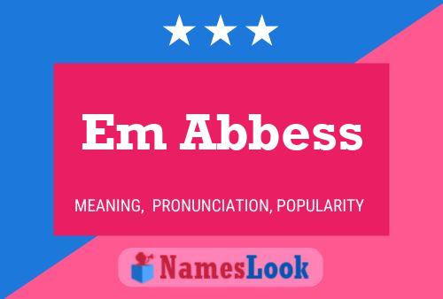 Em Abbess Name Poster