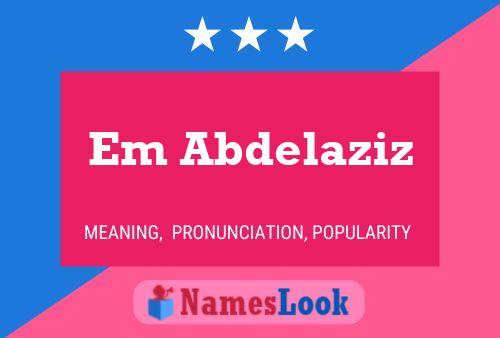 Em Abdelaziz Name Poster