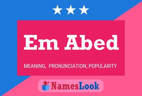 Em Abed Name Poster