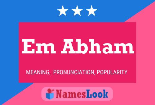 Em Abham Name Poster